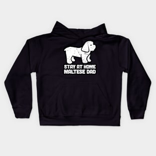 Maltese - Funny Stay At Home Dog Dad Kids Hoodie